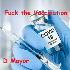"Fuck the Vaccination" powerful uptempo hardcore mixed by D Mayor