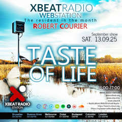 The Taste of Life - Robert Courier Podcast 13.09.25 Xbeat Radio Station