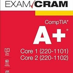 READ CompTIA A+ Core 1 (220-1101) and Core 2 (220-1102) Exam Cram BY Dave Prowse (Author)