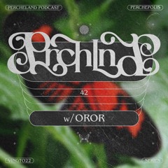 Oror – Perchéland #42