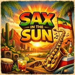SAX IN THE SUN 🎷☀️