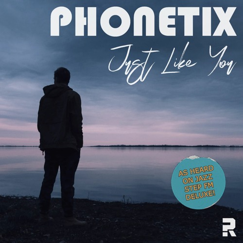 Phonetix - Just Like You