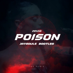 Zevia - Poison(Jaysoule-Bootleg-Mix)