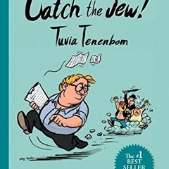 [View] [PDF EBOOK EPUB KINDLE] Catch The Jew!: Eye-opening education - You will never look at Israel
