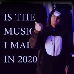 Music I Made In 2020 (showcase)