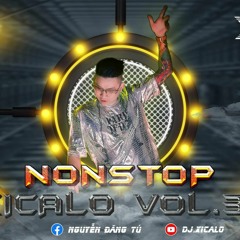 NONSTOP XICALO VOL.31 - DJ XICALO - ĐẶT MUA NHẠC LIÊN HỆ ZALO - 08.5668.5668