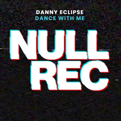 DANNY ECLIPSE - DANCE WITH ME