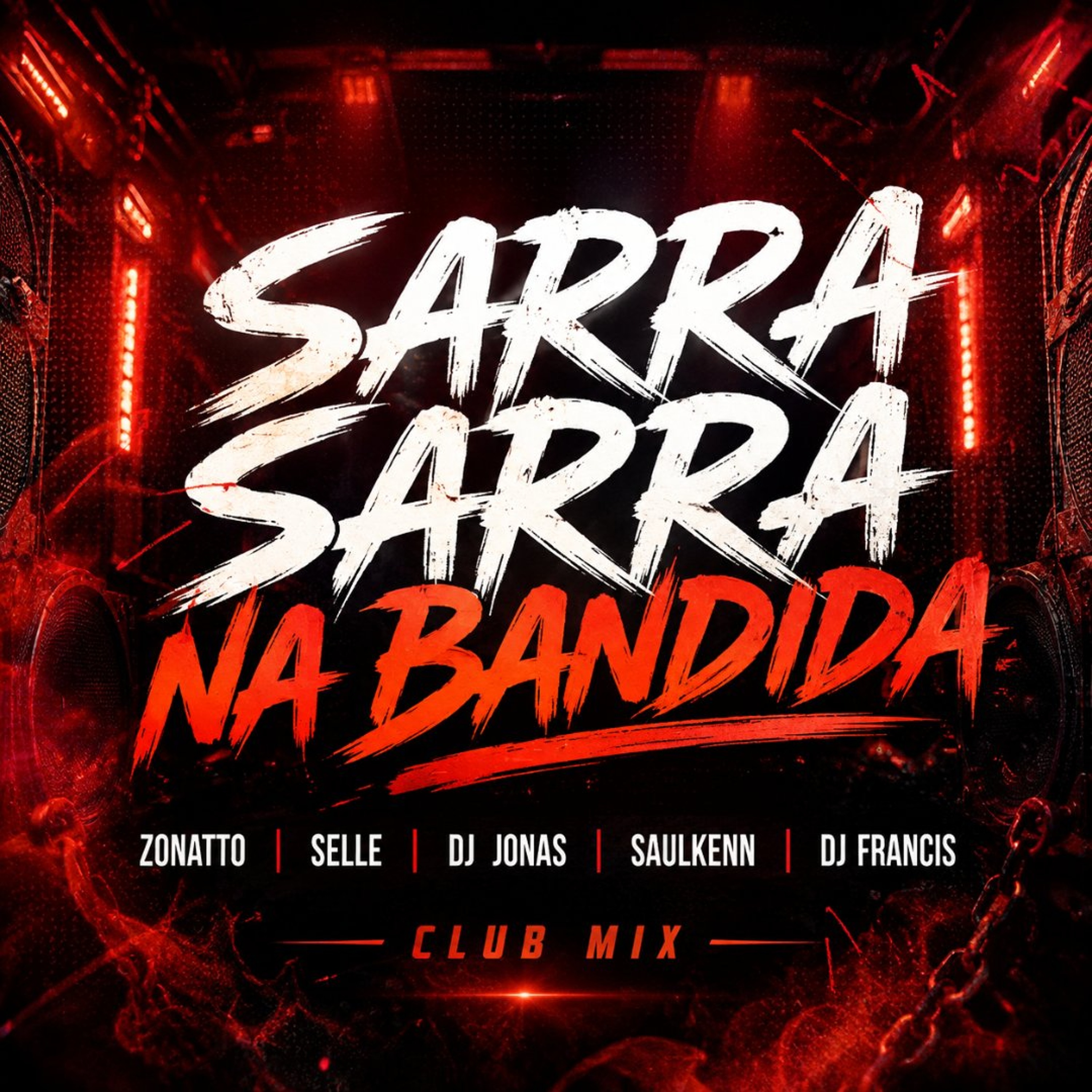 Sarra Sarra Na Bandida (Zonatto, Selle, Dj Jonas, Saulkenn, Dj Francis) Club Mix episode artwork