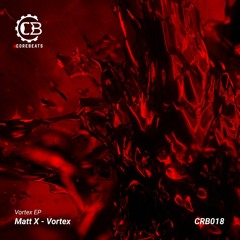 Matt X - Vortex (CRB018)