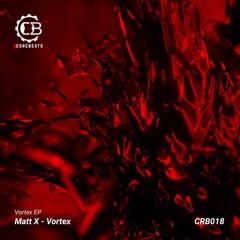 Matt X - Vortex (CRB018)