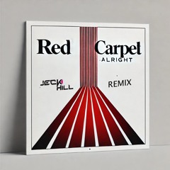 Red Carpet - Alright (Jeck Hill Remix)