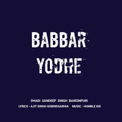 BABBAR YODHE (feat. SANDEEP SINGH BAIRONPURI)