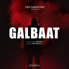 Galbaat - Ashmit (Prod. By Kirat)