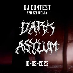 Z̶E̷N̶ B2B WØLLY | Dark Asylum DJ Contest