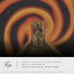 Galactic Show w/ The Big Lubetzki - Mercure Episode (Vinyl Set)