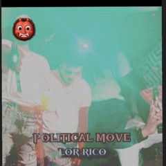 Lor Rico - Political Move