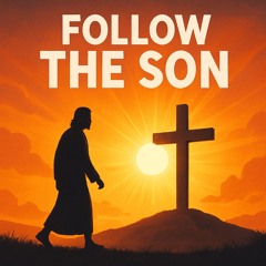Follow The Son