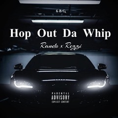 Hop Out Da Whip Ft (TrenchBoyRezzi)