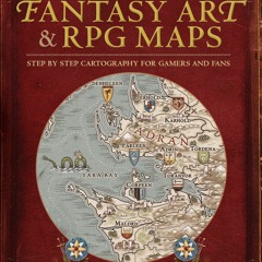 Download⚡️[PDF]❤️ How to Draw Fantasy Art and RPG Maps Step by Step Cartography for Gamers a