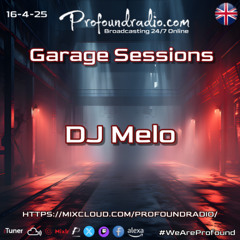 Profound Radio - Garage April 16 2025 - DJ Melo