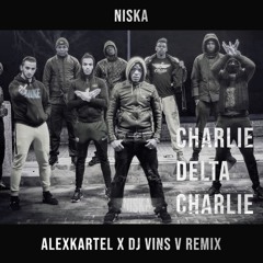 Niska - Charlie Delta Charlie (ALEXKARTEL x DJ Vins V Remix)