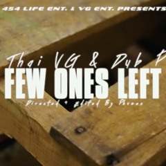 Few Ones Left- Thai VG & Dub P Feat PE3CE