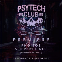 PREMIERE: Phoïbos - Slippery Lines (Original Mix) [Techgnosis Records]