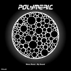 MAXX ROSSI - My Sound [Polymeric Xd5] Out now!