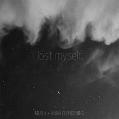 I Lost Myself (feat. Anna Clendening)