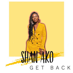 Get Back - Shan Ako