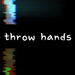 throw hands
