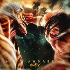 Attack On Titan (Matt Andreews Mashup OST)