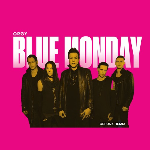Orgy - Blue Monday (Defunk Remix)