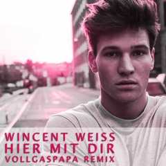 Wincent Weiss - Hier Mit Dir (Vollgaspapa Remix)