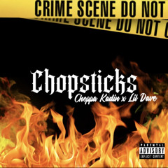 Chopstick by Choppa Kadin ft. Lil Dave