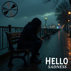 Hello sadness