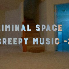Liminal Space 2 Creepy Horror Background Music(No Copyright) Tension Music Free to Use