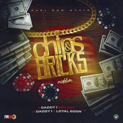 Daddy1 & Loyal Goon - Chips & Bricks [Chips & Bricks Riddim]