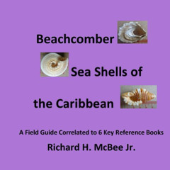 Read EBOOK 📒 Beachcomber Seashells of the Caribbean: A Field Guide Correlated to 6 K