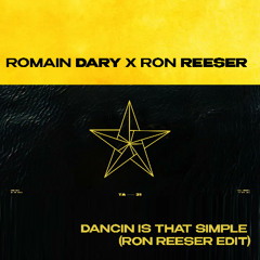 ROMAN DARY X RON REESER - DANCIN IS THAT SIMPLE (RON REESER EDIT)