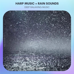 BREATHTAKING * HARP MUSIC x RAIN