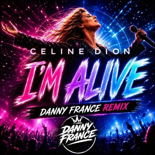 Im Alive (Danny France Remix) [FREE DOWNLOAD]