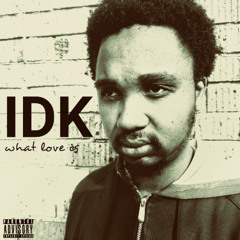 IDK