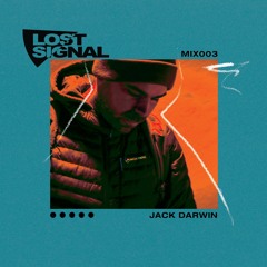 LOST_SIGNAL_MIX003 // Jack Darwin (Breathe)