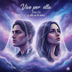 Vivo por ella (y ella no lo sabe)