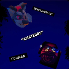 "Amateurs" (feat. WarringSaint)