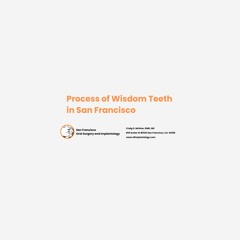 Process of Wisdom Teeth in San Francisco