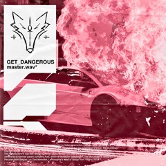 GET DANGEROUS [Free DL]