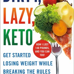 E-book download DIRTY, LAZY, KETO (Revised and Expanded) {fulll|online|unlimite)