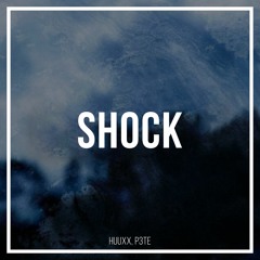 HUUXX & P3TE - SHOCK